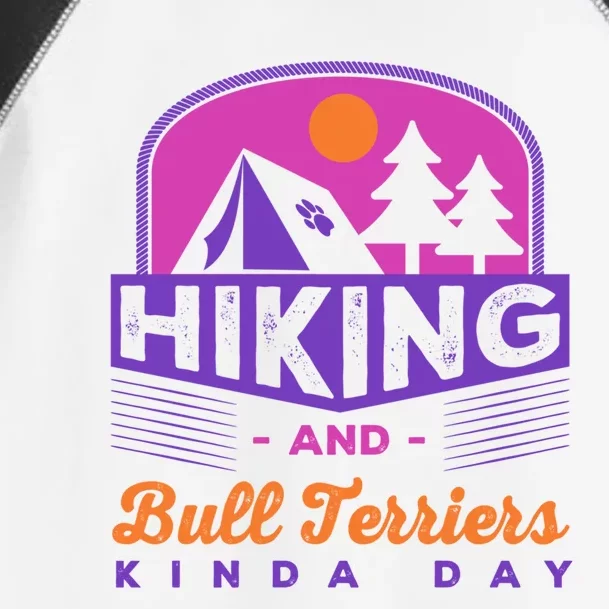 Hiking And Bull Terriers Kinda Day Bully Hiker Nature Gift Toddler Fine Jersey T-Shirt