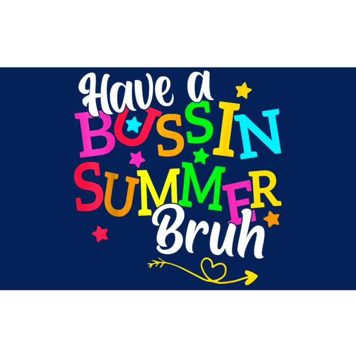 Have A Bussin Summer Bruh Bumper Sticker