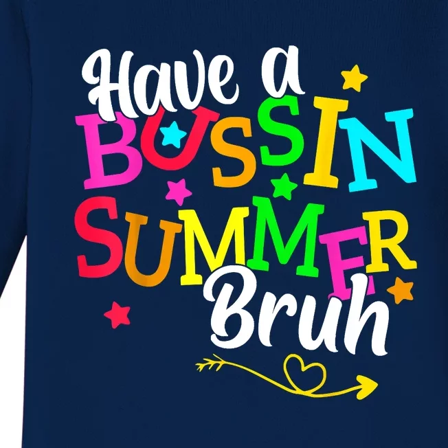 Have A Bussin Summer Bruh Baby Long Sleeve Bodysuit