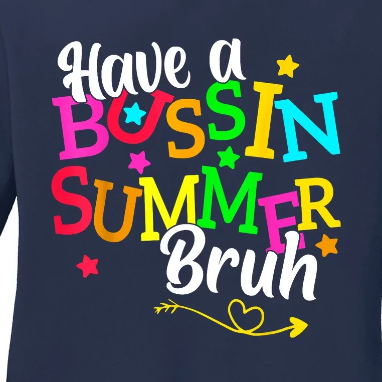 Have A Bussin Summer Bruh Ladies Long Sleeve Shirt