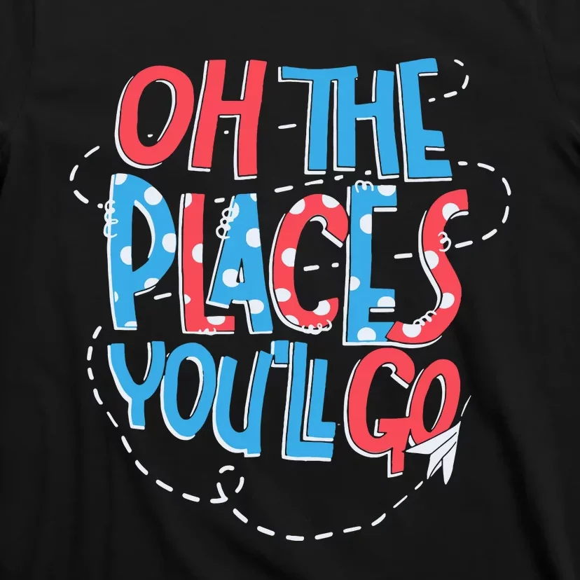 Hot Air Balloon Oh The Places Youll Go When You Read T-Shirt