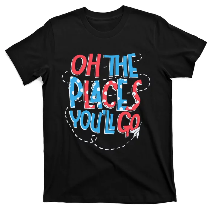 Hot Air Balloon Oh The Places Youll Go When You Read T-Shirt