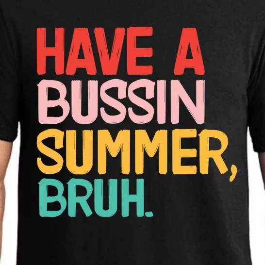 Have A Bussin Summer Bruh Funny Retro Bruh Quote Teachers Gift Pajama Set