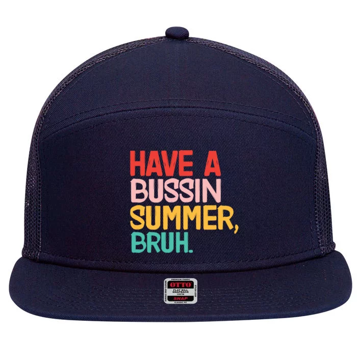 Have A Bussin Summer Bruh Funny Retro Bruh Quote Teachers Gift 7 Panel Mesh Trucker Snapback Hat