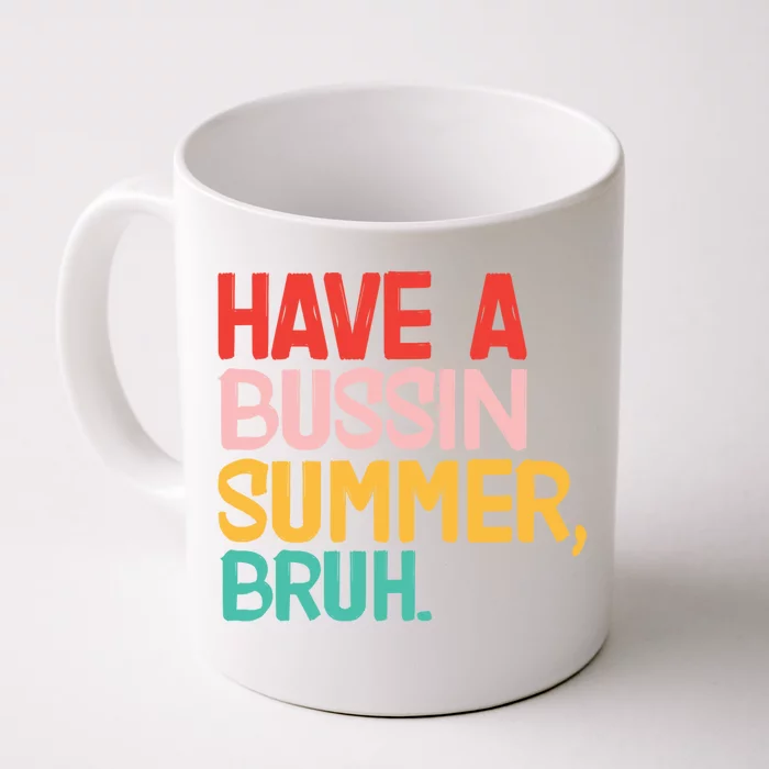 Have A Bussin Summer Bruh Funny Retro Bruh Quote Teachers Gift Front & Back Coffee Mug