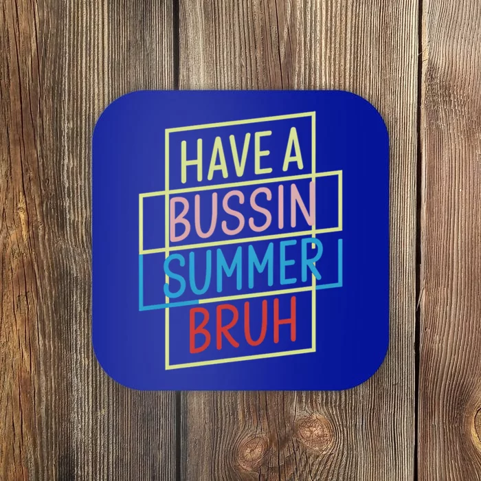 Have A Bussin Summer Bruh Summer Vacation Hawaii Vintage Gift Coaster