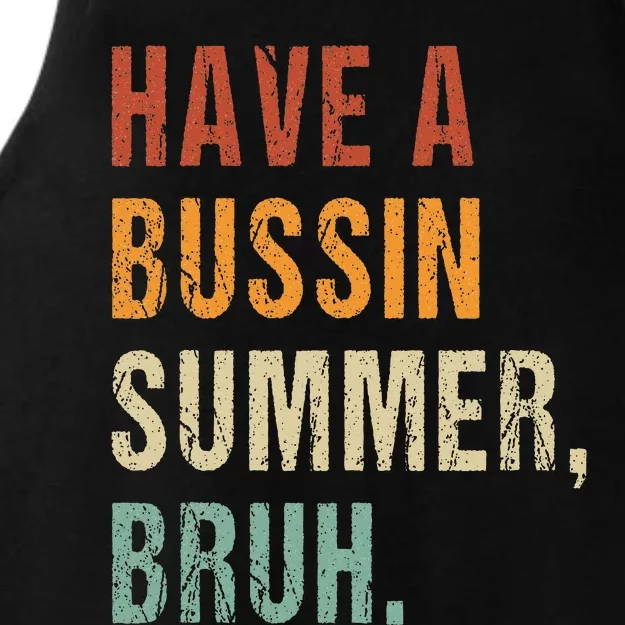 Have A Bussin Summer Bruh Funny Last Day Of School Ladies Tri-Blend Wicking Tank