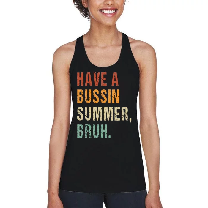 Have A Bussin Summer Bruh Funny Last Day Of School Women's Racerback Tank