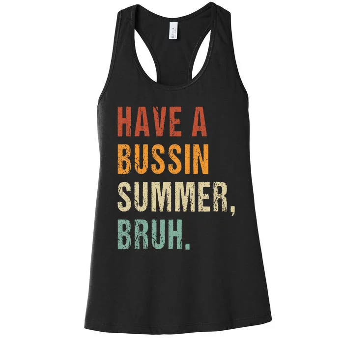 Have A Bussin Summer Bruh Funny Last Day Of School Women's Racerback Tank