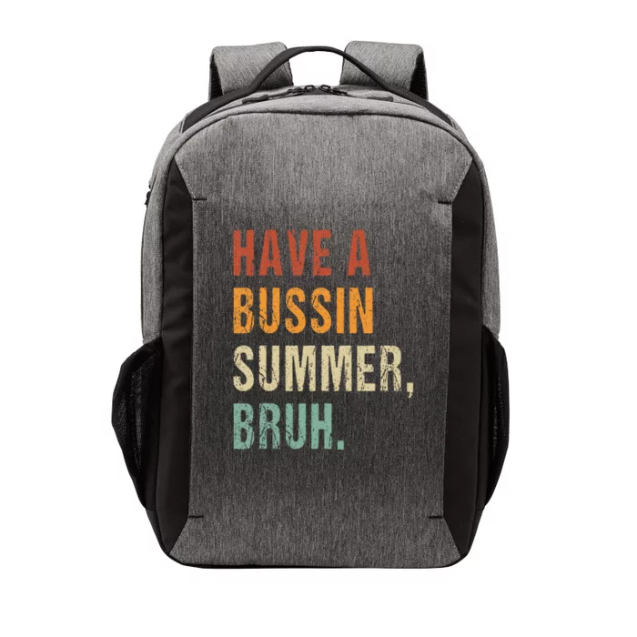 Have A Bussin Summer Bruh Funny Last Day Of School Vector Backpack