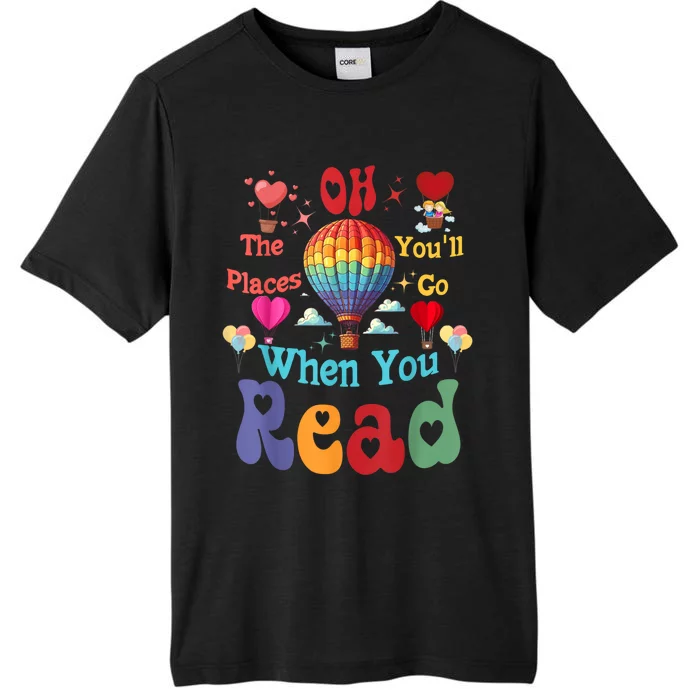 Hot Air Balloon Oh The Places You’Ll Go When You Read ChromaSoft Performance T-Shirt