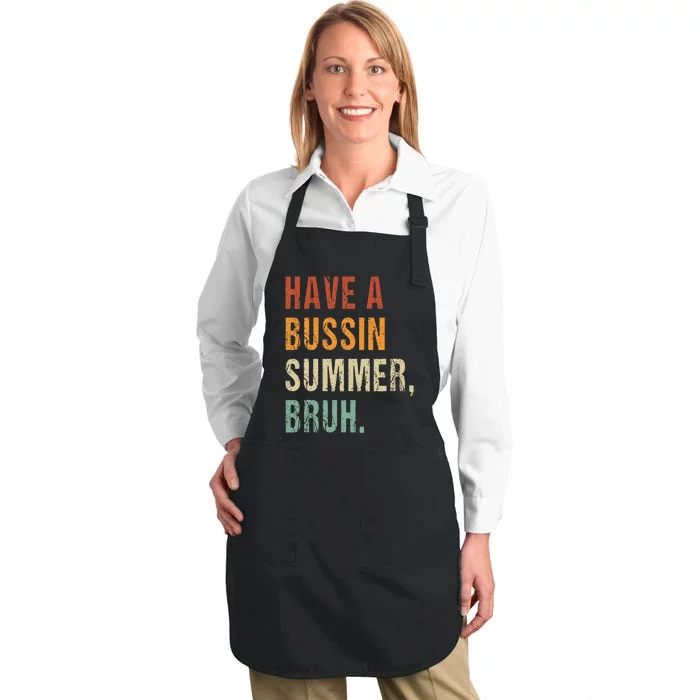 Have A Bussin Summer Bruh Funny Last Day Of School Full-Length Apron With Pocket