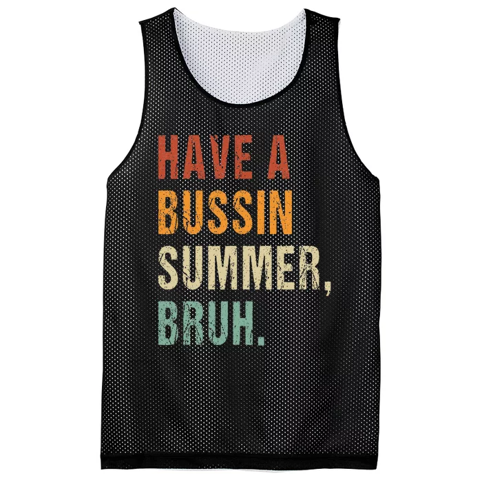 Have A Bussin Summer Bruh Funny Last Day Of School Mesh Reversible Basketball Jersey Tank