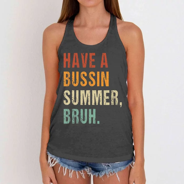 Have A Bussin Summer Bruh Funny Last Day Of School Women's Knotted Racerback Tank