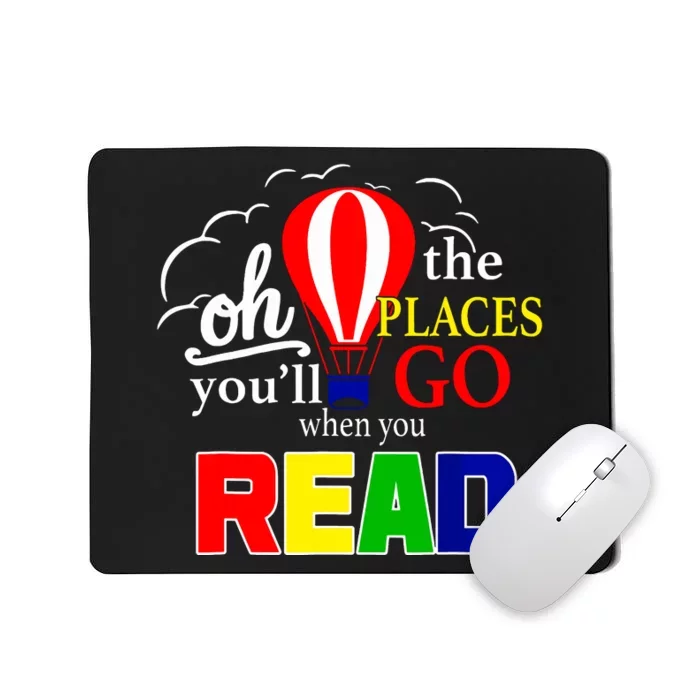 Hot Air Balloon Oh The Places Youll Go When You Read Mousepad