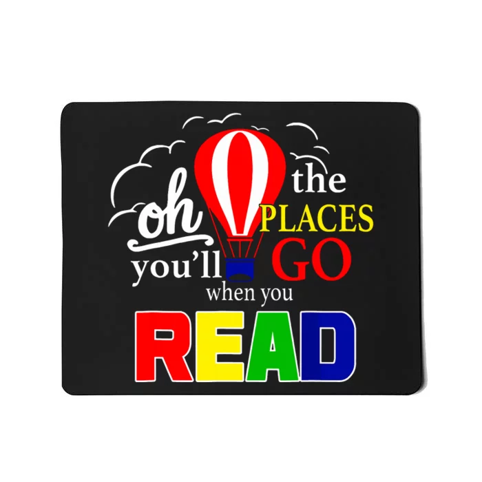 Hot Air Balloon Oh The Places Youll Go When You Read Mousepad