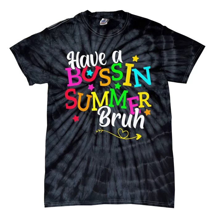 Have A Bussin Summer Bruh Tie-Dye T-Shirt