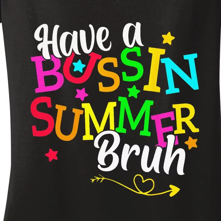 Have A Bussin Summer Bruh Women's V-Neck T-Shirt