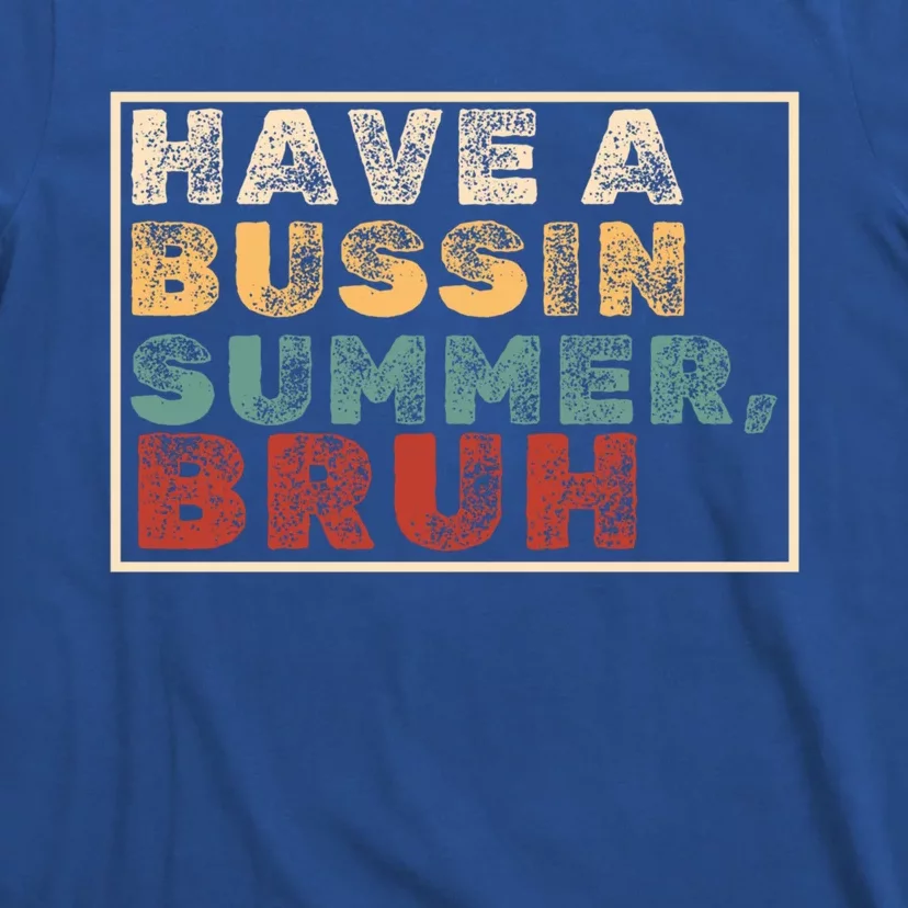 Have A Bussin Summer Bruh Hawaii Retro Summer Vacation Gift T-Shirt