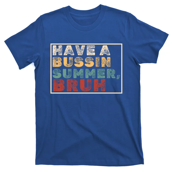 Have A Bussin Summer Bruh Hawaii Retro Summer Vacation Gift T-Shirt