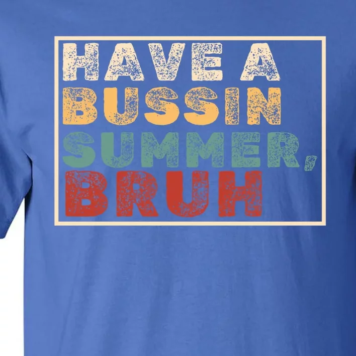 Have A Bussin Summer Bruh Hawaii Retro Summer Vacation Gift Tall T-Shirt