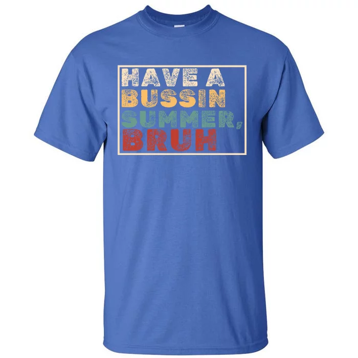 Have A Bussin Summer Bruh Hawaii Retro Summer Vacation Gift Tall T-Shirt