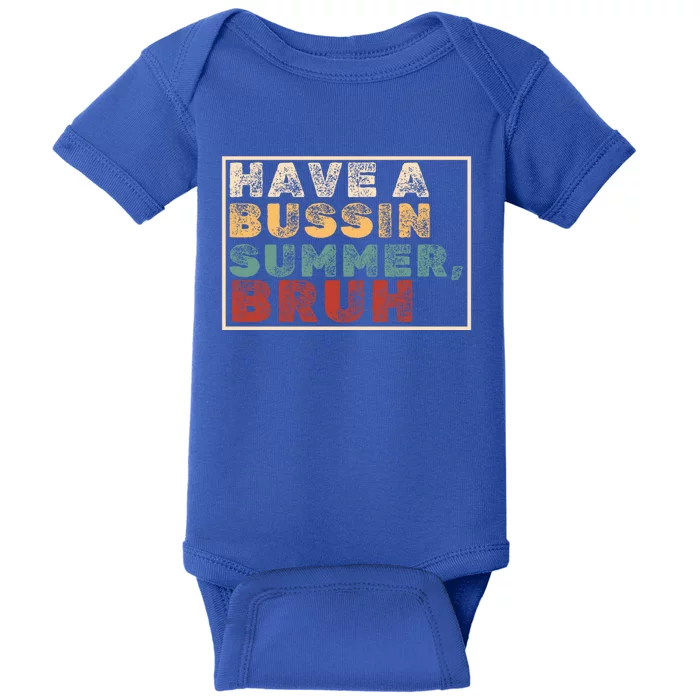 Have A Bussin Summer Bruh Hawaii Retro Summer Vacation Gift Baby Bodysuit