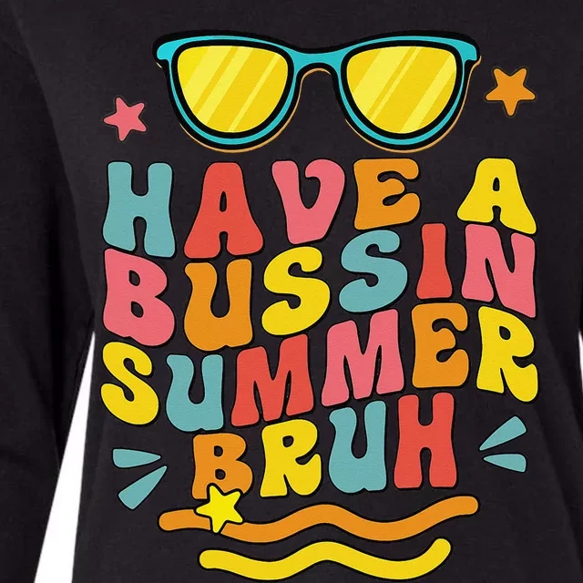 Have A Bussin Summer Bruh Teacher We Out Last Day Of School Womens Cotton Relaxed Long Sleeve T-Shirt