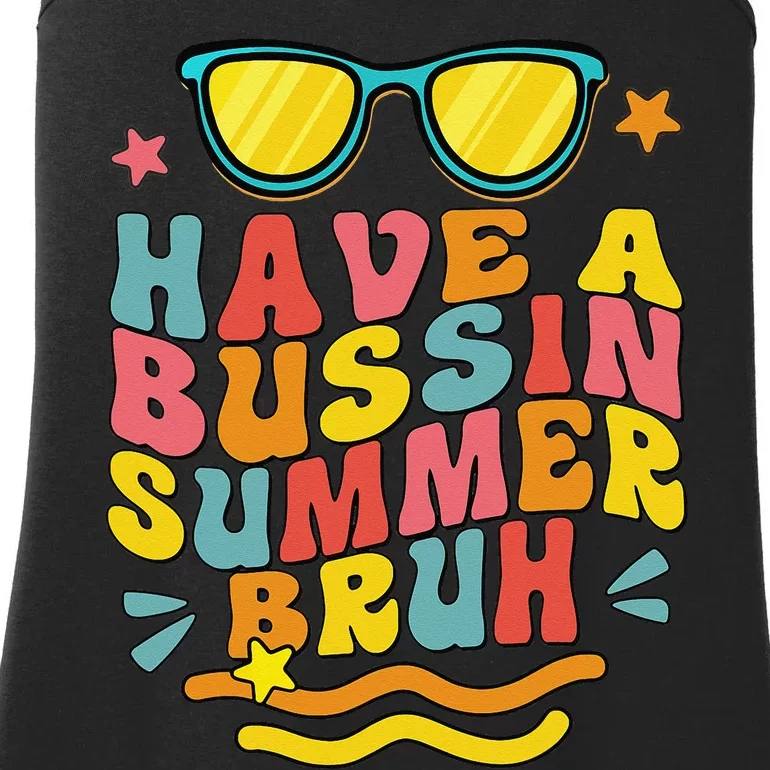 Have A Bussin Summer Bruh Teacher We Out Last Day Of School Ladies Essential Tank