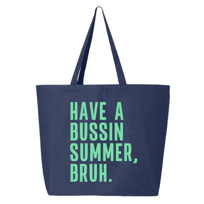 Have A Bussin Summer Bruh Last Day Of School Summer Gift 25L Jumbo Tote