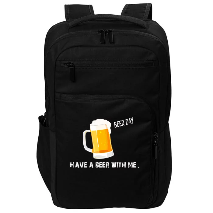 Have A Beer With Me | Beer Day Impact Tech Backpack