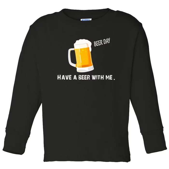 Have A Beer With Me | Beer Day Toddler Long Sleeve Shirt