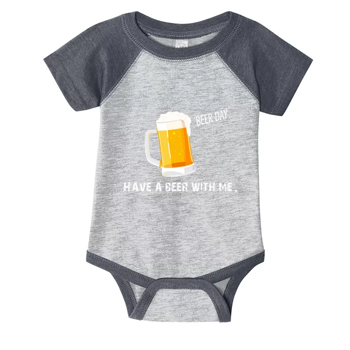 Have A Beer With Me | Beer Day Infant Baby Jersey Bodysuit