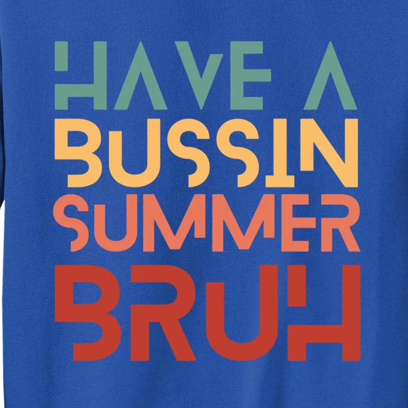 Have A Bussin Summer Bruh Hawaii Retro Summer Vacation Gift Sweatshirt