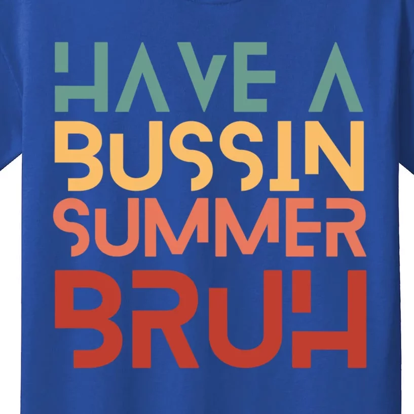 Have A Bussin Summer Bruh Hawaii Retro Summer Vacation Gift Kids T-Shirt