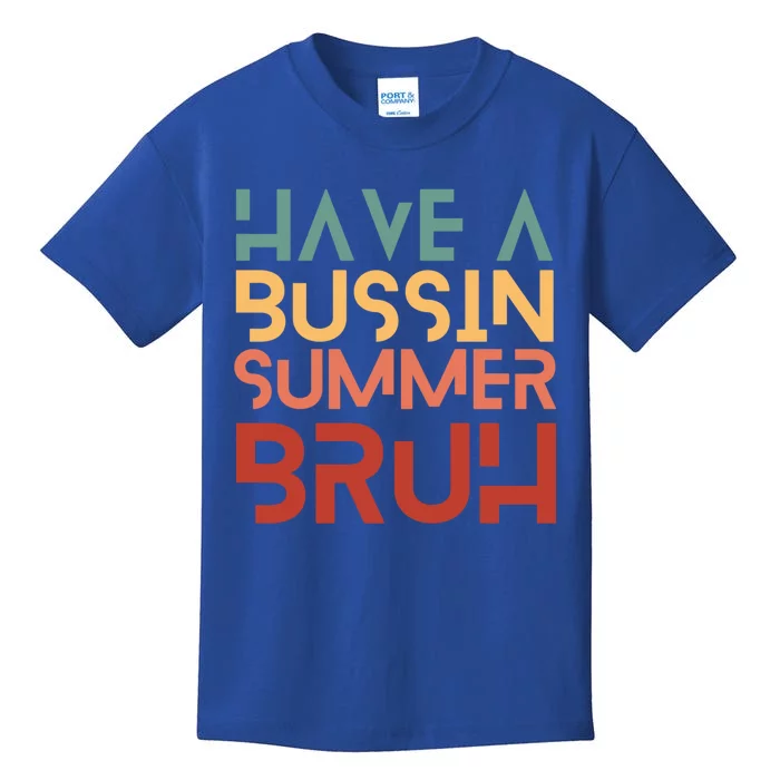 Have A Bussin Summer Bruh Hawaii Retro Summer Vacation Gift Kids T-Shirt