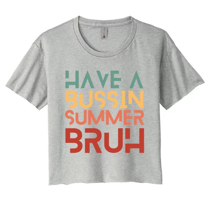 Have A Bussin Summer Bruh Hawaii Retro Summer Vacation Gift Women's Crop Top Tee