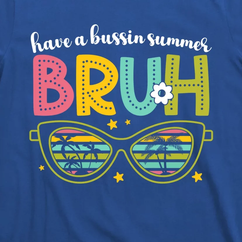 Have A Bussin Summer Bruh Sunglasses Funny Gift T-Shirt