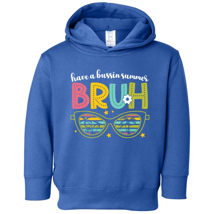 Have A Bussin Summer Bruh Sunglasses Funny Gift Toddler Hoodie