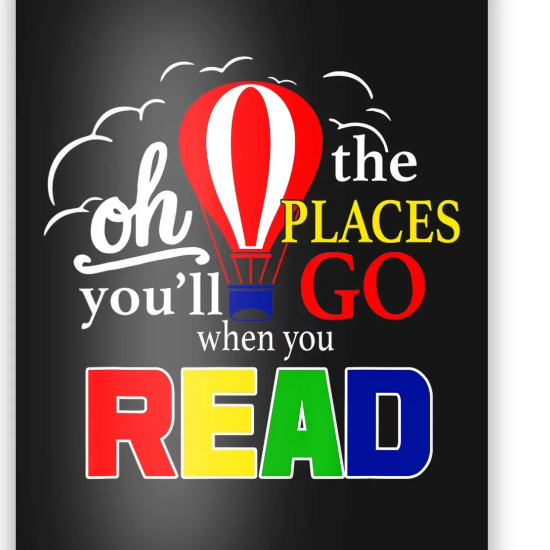 Hot Air Balloon Oh The Places You’Ll Go When You Read Poster