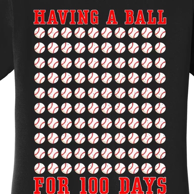 Having A Ball For 100 Days Of School 100th Baseball Women's T-Shirt