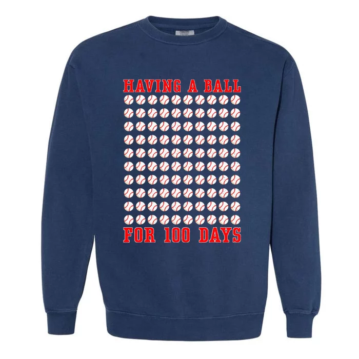 Having A Ball For 100 Days Of School 100th Baseball Garment-Dyed Sweatshirt