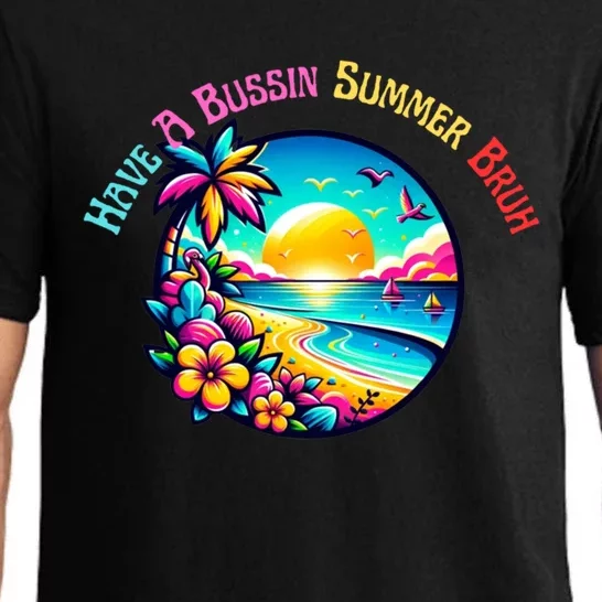 Have A Bussin Summer Bruh Teacher Summer Break Meaningful Gift Pajama Set