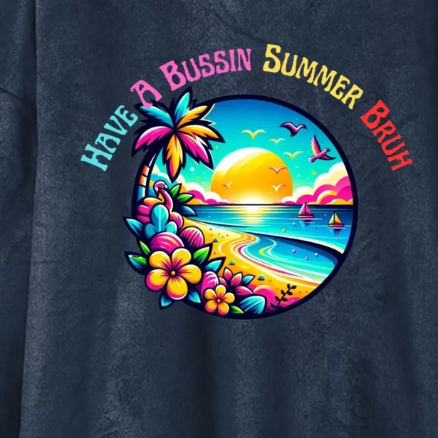 Have A Bussin Summer Bruh Teacher Summer Break Meaningful Gift Hooded Wearable Blanket