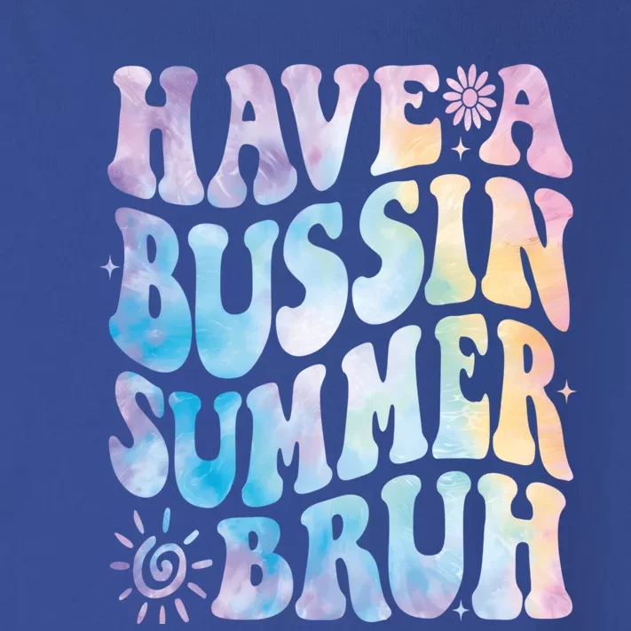 Have A Bussin Summer Bruh Bust Tie Dye Teacher Hello Summer Gift Toddler Long Sleeve Shirt