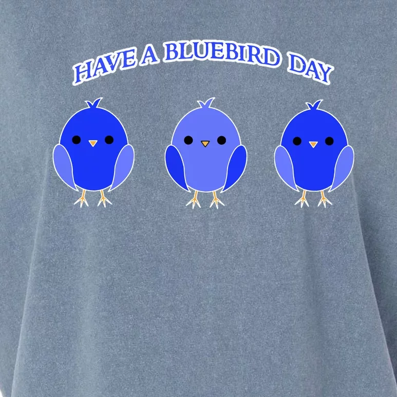 Have A Bluebird Day Blue Bird Happiness Gift Garment-Dyed Women's Muscle Tee