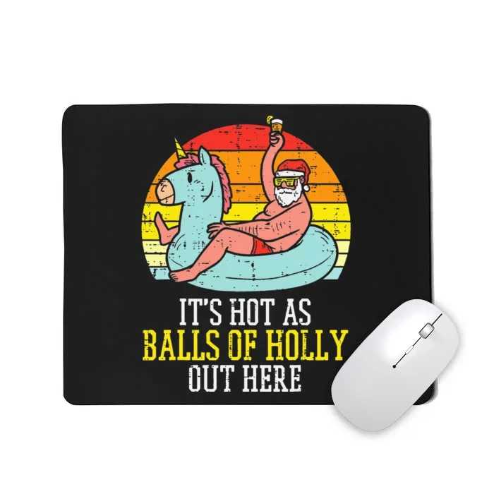 Hot As Balls Of Holly Santa Summer Christmas In July Xmas Mousepad