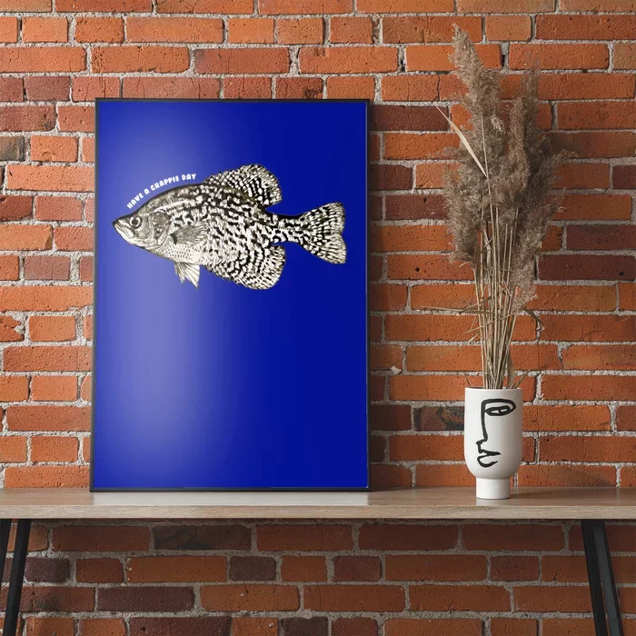 Have A Crappie Day Fishing Cool Gift Poster