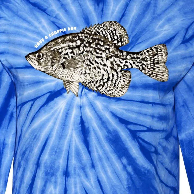 Have A Crappie Day Fishing Cool Gift Tie-Dye Long Sleeve Shirt