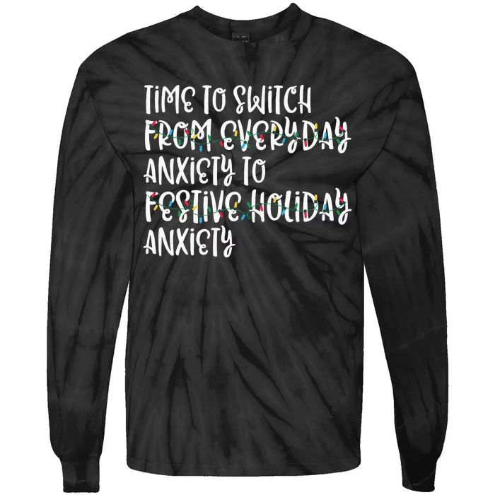 Holiday Anxiety Christmas Anxiety Mental Health Tie-Dye Long Sleeve Shirt